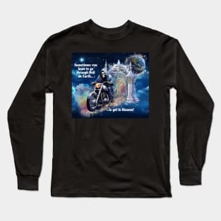 Hell on Earth to Heaven Long Sleeve T-Shirt